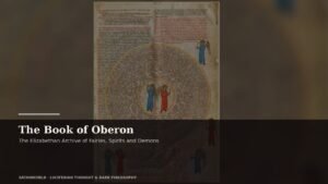 Archival manuscript imagery for The Book of Oberon, the elizabethan archive of fairies, spirits and demons